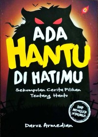 Image of ADA HANTU DI HATIMU (SEKUMPULAN CERITA PILIHAN TENTANG HANTU)