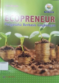 Image of ECOPRENEUR PENGUSAHA BERBASIS LINGKUNGAN