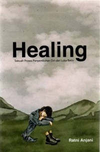 Image of HEALING : SEBUAH PROSES PENYEMBUHAN DIRI DARI LUKA BATIN
