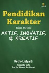 Image of PENDIDIKAN KARAKTER DALAM METODE AKTIF, INOVATIF, DAN KREATIF